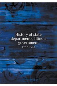 History of State Departments, Illinois Government 1787-1943