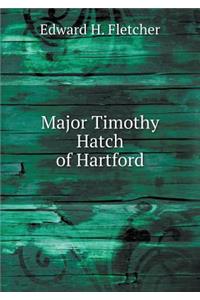 Major Timothy Hatch of Hartford