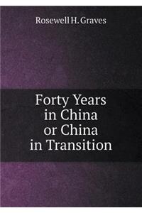 Forty Years in China or China in Transition