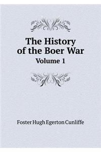 The History of the Boer War Volume 1