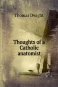 Thoughts of a Catholic anatomist
