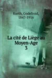 La cite de Liege au Moyen-Age