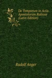 De Temporum in Actis Apostolorum Ratione (Latin Edition)