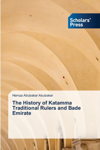 History of Katamma Traditional Rulers and Bade Emirate