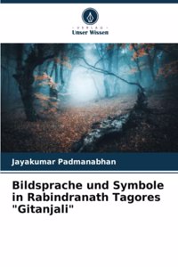 Bildsprache und Symbole in Rabindranath Tagores 