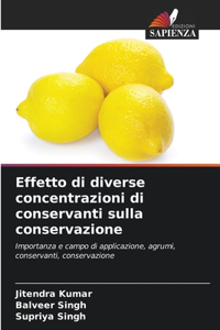 Effetto di diverse concentrazioni di conservanti sulla conservazione