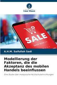 Modellierung der Faktoren, die die Akzeptanz des mobilen Handels beeinflussen