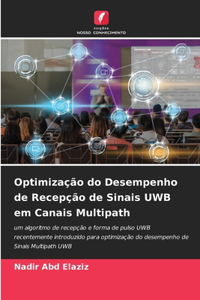 Optimização do Desempenho de Recepção de Sinais UWB em Canais Multipath