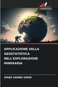 Applicazione Della Geostatistica Nell'esplorazione Mineraria