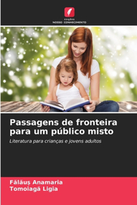 Passagens de fronteira para um público misto