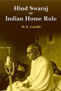 Hind Swaraj or Indian Home Rule [Hardcover]