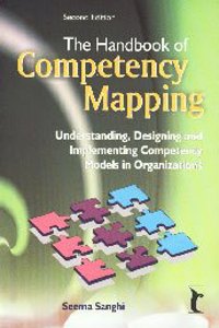 The Handbook of Competency Mapping: Understanding, Designing and Implementing Competency Models in Organizations