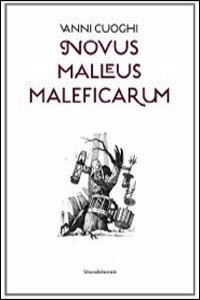 Vanni Cuoghi: Novus Malleus Maleficarum