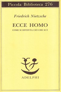 Ecce homo. Come si diventa cio che si  e