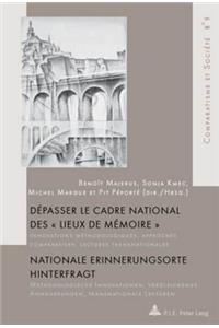 Dépasser Le Cadre National Des « Lieux de Mémoire » / Nationale Erinnerungsorte Hinterfragt