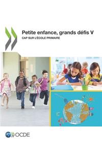 Petite enfance, grands défis Petite enfance, grands défis V
