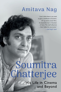 Soumitra Chatterjee His Life in Cinema and Beyond