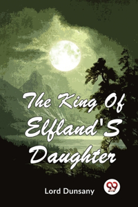 King Of Elfland'S Daughter