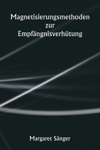 Magnetisierungsmethoden zur Empfängnisverhütung