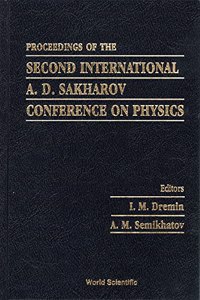 Second International A D Sakharov Conference on Physics