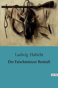 Der Falschmünzer Bestraft