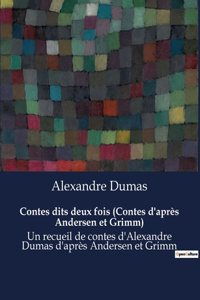 Contes dits deux fois (Contes d'après Andersen et Grimm)