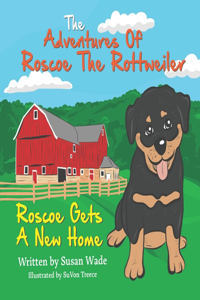 The Adventures of Roscoe The Rottweiler