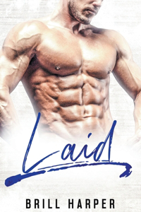 Laid: A Blue Collar Bad Boys Book