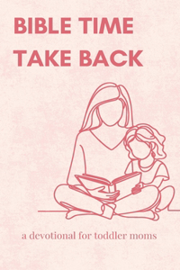 Bible Time Take Back