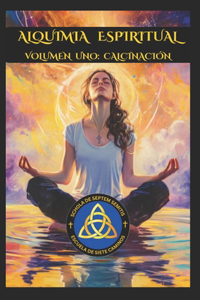 Alquimia Espiritual Volumen Uno