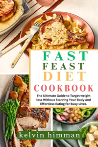 Fast Feast Diet Cookbook