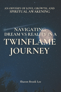 Navigating Dream vs Reality in a Twinflame Journey