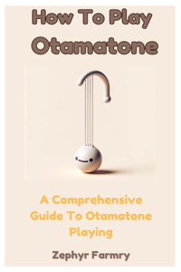 How To Play Otamatone