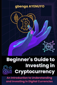 Beginner's Guide to Investing in Cryptocurrency