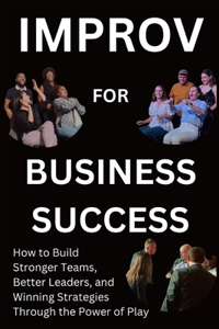 Improv for Business Success