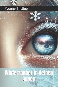 Winterzauber in deinen Augen