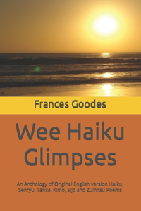 Wee Haiku Glimpses
