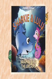 Sharkie & LuLu, Brightening The Oceans