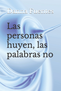 personas huyen, las palabras no