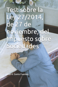 Test sobre la Ley 27/2014, de 27 de noviembre, del Impuesto sobre Sociedades