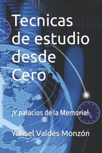 Tecnicas de estudio desde Cero