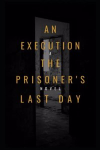 Execution the Prisoner's Last Day