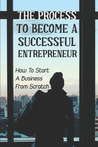 Process To Become A Successful Entrepreneur