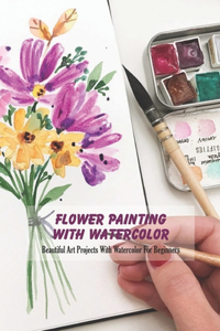 Flower Painting With Watercolor