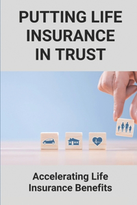Putting Life Insurance In Trust