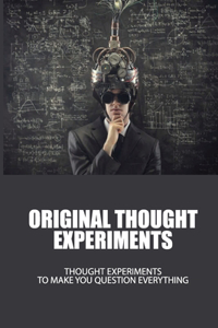Original Thought Experiments