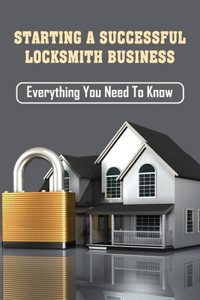 Starting A Successful Locksmith Business