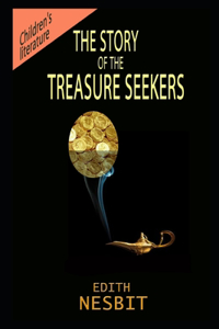 The Story of The Treasure Seekers By Edith Nesbit Illustrated Novel