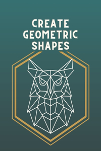Create geometric shapes