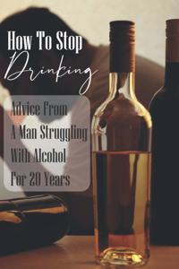 How To Stop Drinking